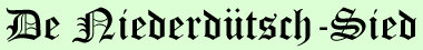De Niederd&uuml;tsch-Sied